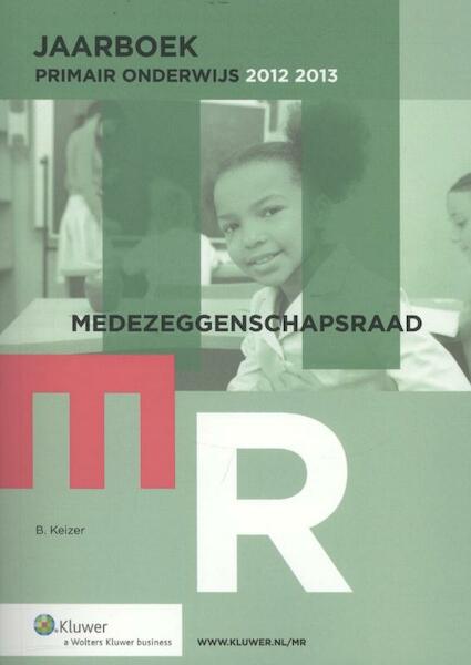 MR jaarboek primair onderwijs 2012/2013 - B. Keizer (ISBN 9789013101133)