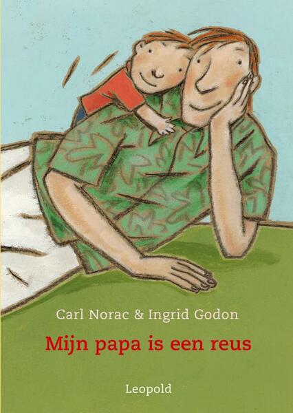 Mijn papa is een reus - Carl Norac, Ingrid Godon (ISBN 9789025843311)