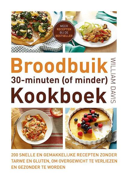 Broodbuik 30-minuten (of minder) kookboek - William Davis (ISBN 9789021557083)