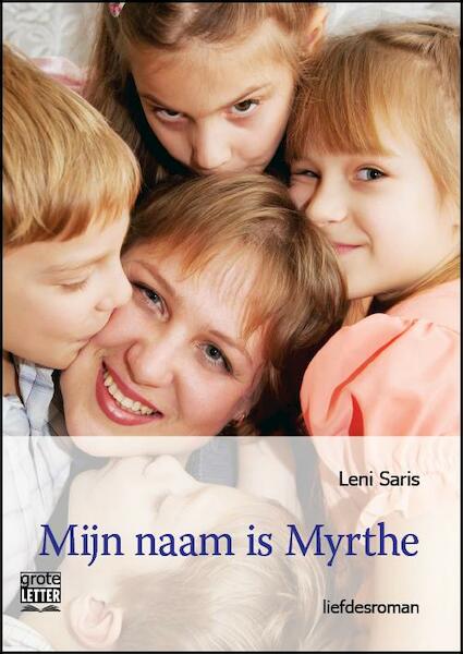 Mijn naam is Myrthe - grote letter uitgave - Leni Saris (ISBN 9789461012463)
