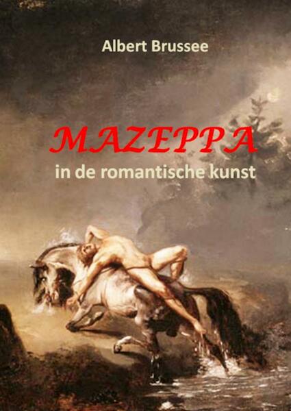 Mazeppa in de romantische kunst - Albert Brussee (ISBN 9789402148435)