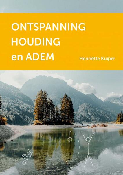 Ontspanning, Houding en Adem - Henriëtte Kuiper (ISBN 9789464052718)