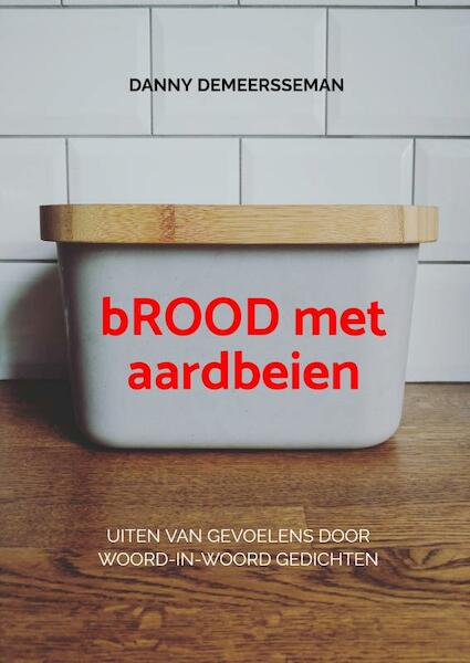 bROOD met aardbeien - Danny Demeersseman (ISBN 9789403618265)