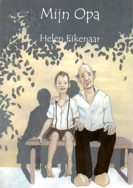 Mijn opa - Helen Eikenaar (ISBN 9789078761013)