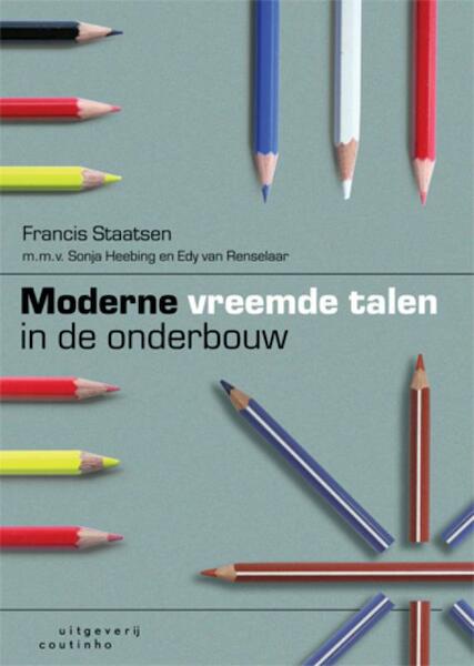 Moderne vreemde talen in de onderbouw - F. Staatsen, Francis Staatsen, S. Heebing, Sonja Heebing, E. van Renselaar, Edy van Renselaar (ISBN 9789046901540)