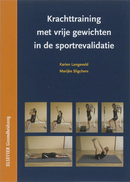 Krachttraining met vrije gewichten in de sportrevalidatie - K. Langeveld (ISBN 9789035227309)