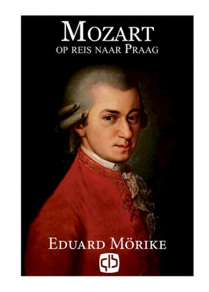 Mozart op reis naar Praag - Eduard Mörike (ISBN 9789036429870)