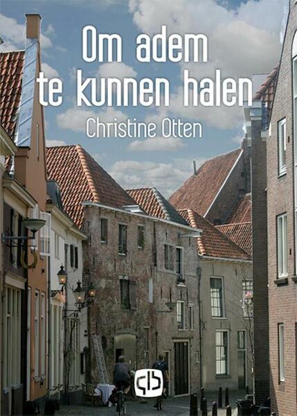 Om adem te kunnen halen. - Christine Otten (ISBN 9789036431231)