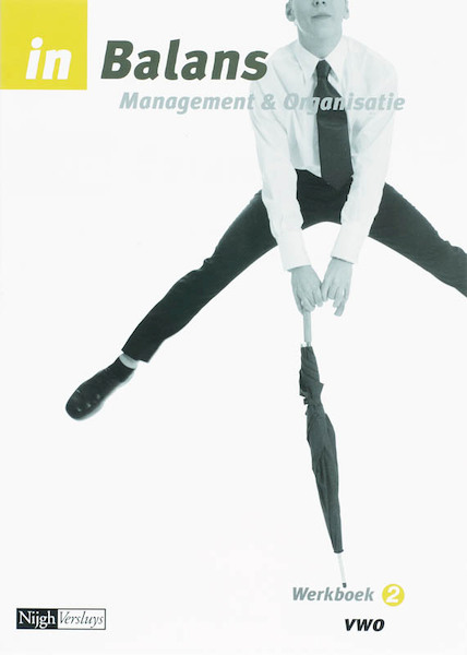 In Balans Management & Organisatie 2 Vwo Werkboek - Sarina van Vlimmeren, S.J.M. van Vlimmeren, W. de Reuver, W.J.M. de Reuver (ISBN 9789042533400)