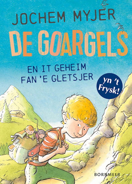De Goargels en it geheim fan ’e gletsjer - Jochem Myjer (ISBN 9789464711295)