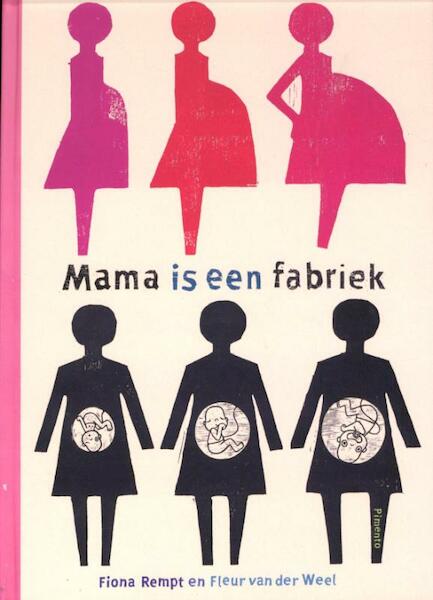 Mama is een fabriek - Fiona Rempt, Fleur van der Weel (ISBN 9789049924584)