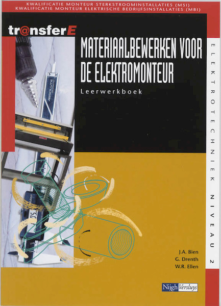 Materiaalbewerken voor de elektromonteur Leerwerkboek - J.A. Bien, G. Drenth, W.R. Ellen (ISBN 9789042507340)