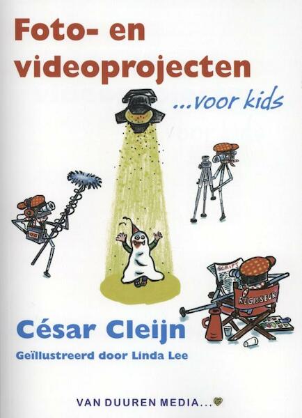Foto- en videoprojecten voor kids - César Cleijn (ISBN 9789059405530)
