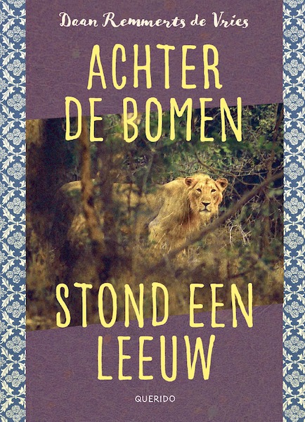 Achter de bomen stond een leeuw - Daan Remmerts de Vries (ISBN 9789045127880)