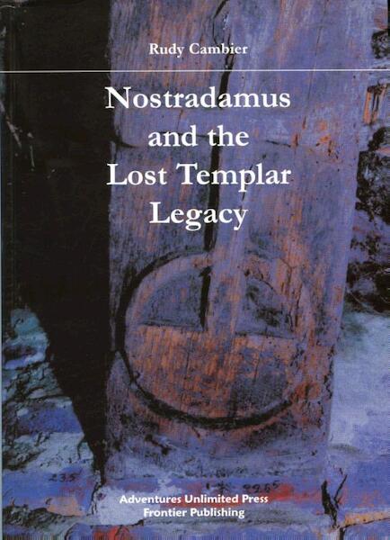 Nostradamus and the Lost Templar Legacy - Rudy Cambier (ISBN 9781931882118)