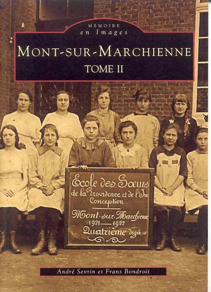 Mont-sur-marchienne II - A. Sevrin, F. Bondroit (ISBN 9789076684581)