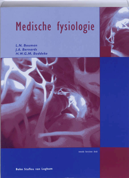 Medische Fysiologie - L.N. Bouman, J.A. Bernards, H.W.G.M. Boddeke (ISBN 9789031346752)