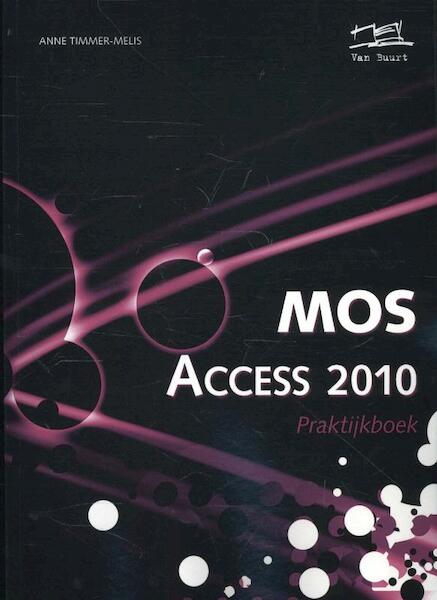 MOS Access 2010 Praktijkboek - Anne Timmer-Melis (ISBN 9789059063587)