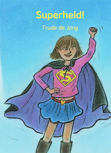 Superheld! - Trude de Jong (ISBN 9789027673282)