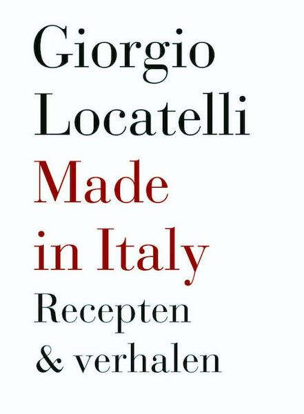 Made in Italy - Giorgio Locatelli, G. Locatelli (ISBN 9789072975119)