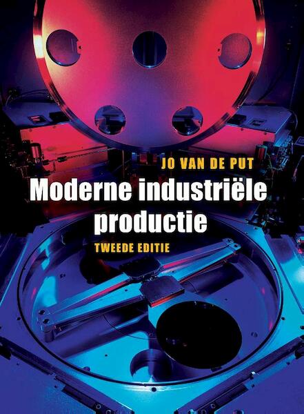 Moderne industriele productie 2e editie - Jo van de Put (ISBN 9789043024921)