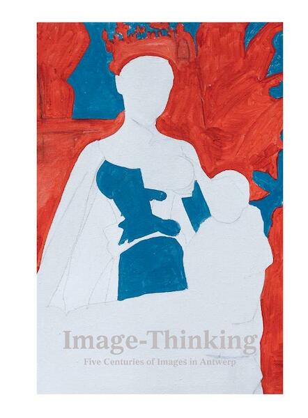 Image-Thinking. Five Centuries of Images - (ISBN 9789085865773)