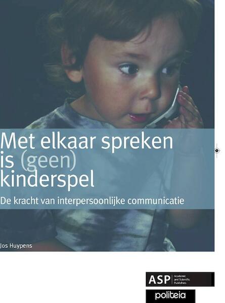 Met elkaar spreken is (geen) kinderspel - Jos Huypens (ISBN 9789054879435)