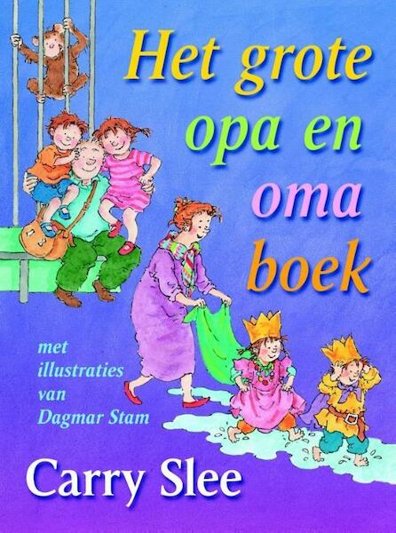 Het grote opa en oma boek - Carry Slee (ISBN 9789049926892)
