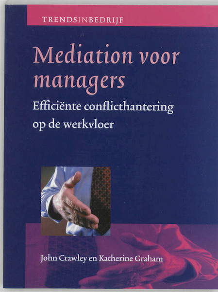 Mediation voor managers - John Crawley, Katherine Graham (ISBN 9789058710338)