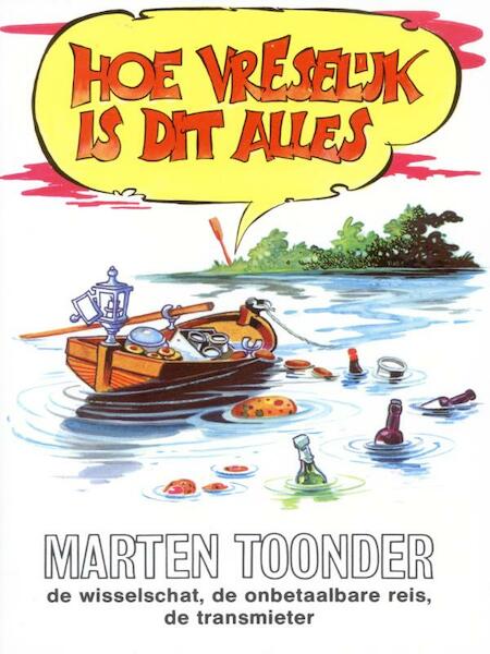 Hoe vreselijk is dit alles - Marten Toonder (ISBN 9789023405757)