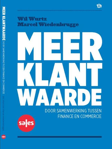 Meer klantwaarde - Wil Wurtz, Marcel Wiedenbrugge (ISBN 9789082270303)