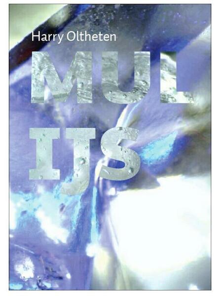 Mul ijs - Harry Oltheten (ISBN 9789089609878)