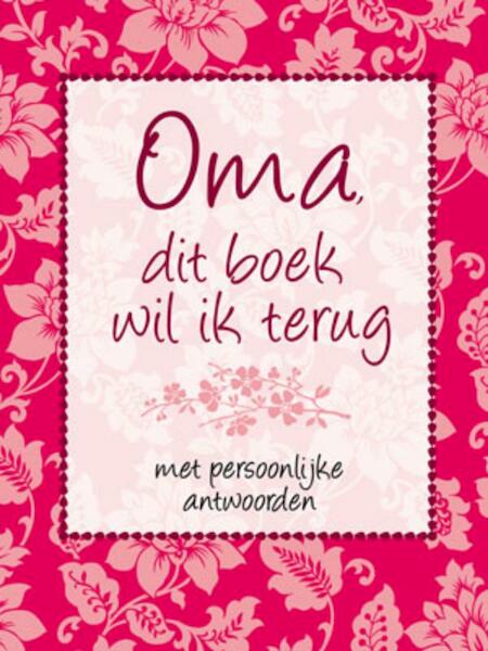 Oma, dit boek wil ik terug - Willemijn de Weerd (ISBN 9789033815607)