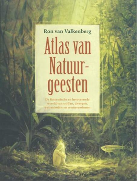 Atlas van de Natuurgeesten - R. van Valkenberg (ISBN 9789063785598)