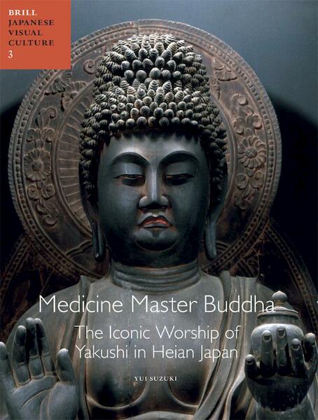 Medicine master Buddha - Yui Suzuki (ISBN 9789004196018)