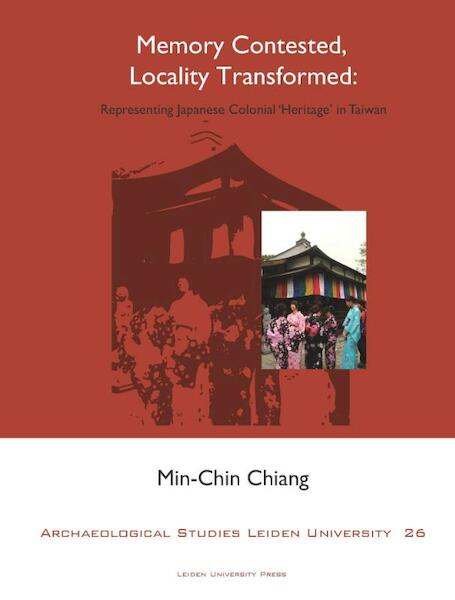 Memory contested, locality transformed - Min-Chin Chiang (ISBN 9789087281724)