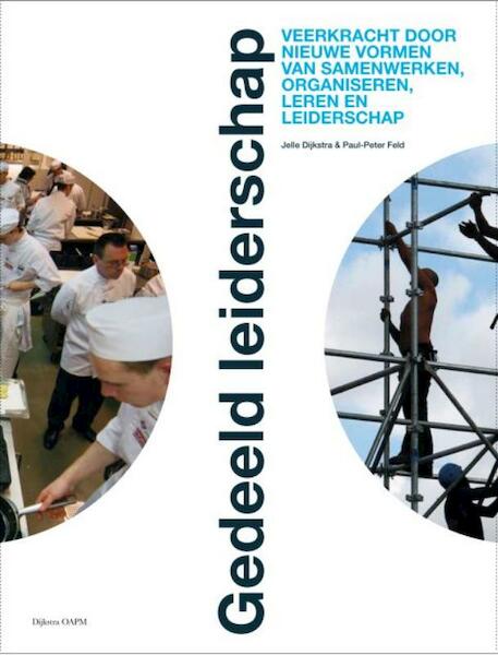 Gedeeld leiderschap - Jelle Dijkstra, Paul-Peter Feld (ISBN 9789490118020)
