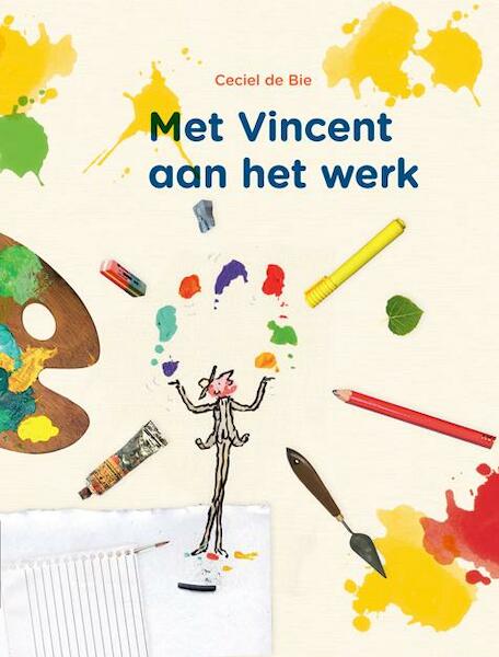 Met Vincent aan het werk - Ceciel de Bie, Reinoud Leenen (ISBN 9789047613985)