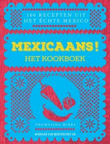 Mexicaans! - Thomasina Miers (ISBN 9789021560472)