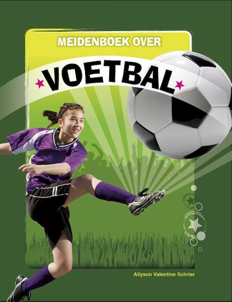 Meidenboek over voetbal - Allyson Valentine Schrier (ISBN 9789462020337)