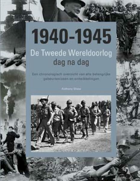De Tweede Wereldoorlog dag na dag - Anthony Shaw (ISBN 9789044739084)