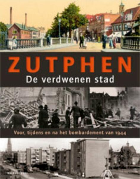 Zutphen - De Verdwenen Stad - Niek Megens (ISBN 9789057307577)