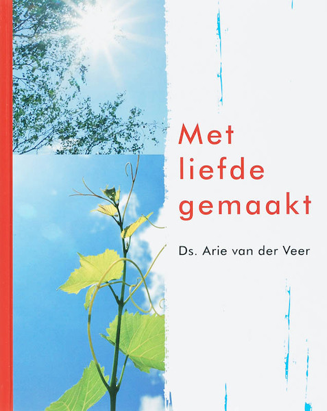 Met liefde gemaakt - Arie van der Veer (ISBN 9789051943054)
