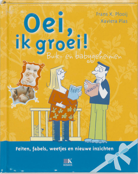 Oei, ik groei! Buik- en babygeheimen - F. Plooij, X. Plas (ISBN 9789021544304)