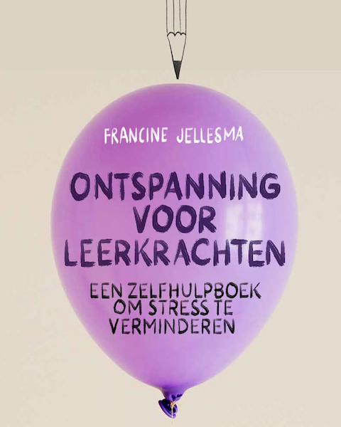 Ontspanning voor leerkrachten - Francine Jellesma (ISBN 9789085602262)