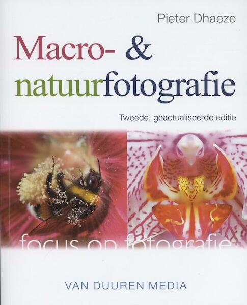 Macro- en natuurfotografie - Pieter Dhaeze (ISBN 9789059407473)