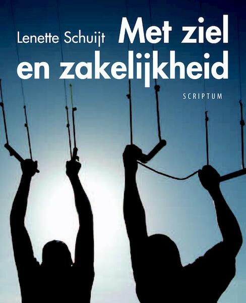 Met ziel en zakelijkheid - Lenette Schuijt (ISBN 9789055946259)
