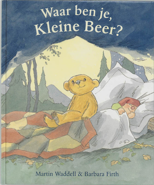 Waar ben je, Kleine Beer? - Martin Waddell (ISBN 9789056377762)