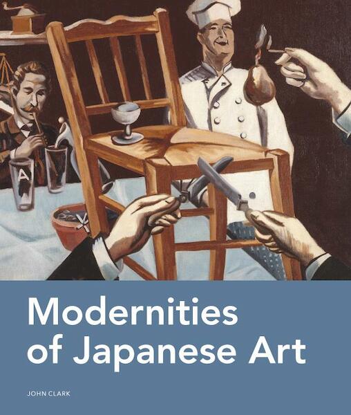 Modernities of Japanese art - John Clark (ISBN 9789004236899)