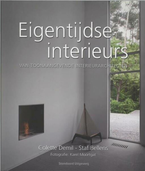 Eigentijdse interieurs van toonaangevende interieurarchitecten - Colette Demil, Staf Bellens (ISBN 9789002236044)